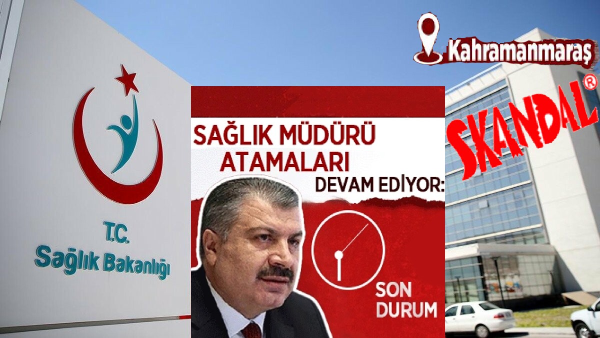 Kahramanmaraş Sağlık Dünyasındaki Skandal atamalar bu şehirn Sağlık noktasındaki yaraya