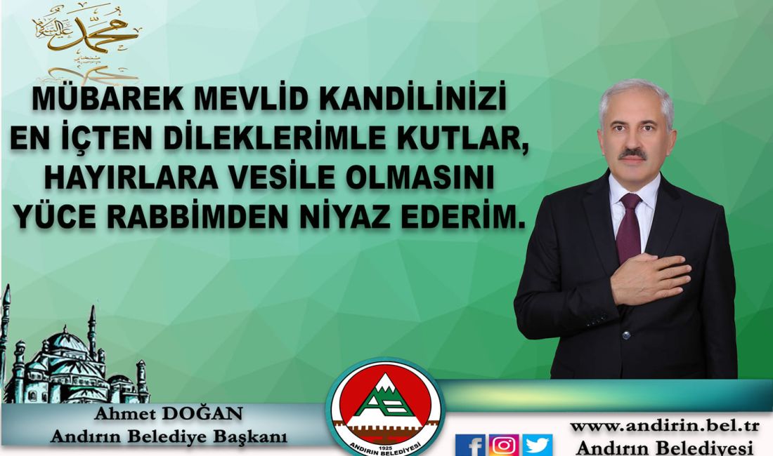Andırın Belediye Başkanı Ahmet DOĞAN, 26 Eylül Salı gecesi idrak