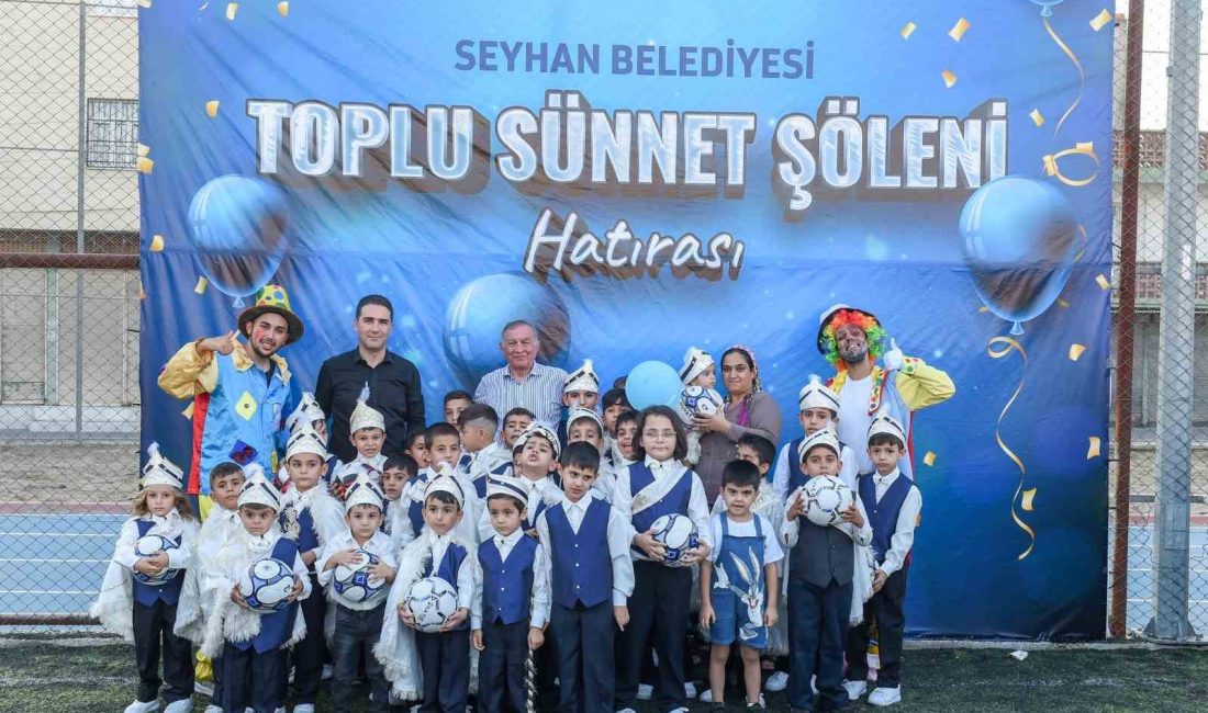 ADANA’DA SEYHAN BELEDİYESİ’NİN DÜZENLEDİĞİ