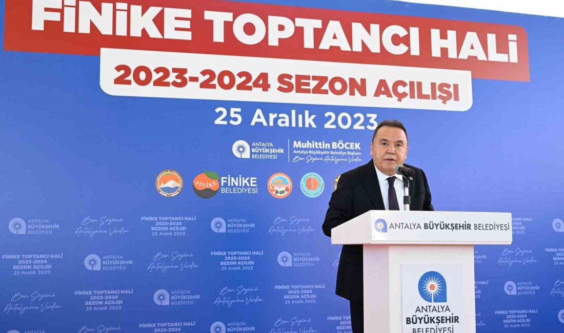 FİNİKE TOPTANCI HALİ'NİN SEZON AÇILIŞINA KATILAN ANTALYA BÜYÜKŞEHİR BELEDİYE BAŞKANI