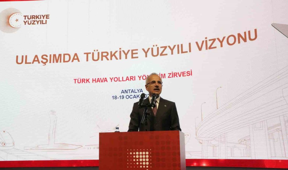 ULAŞTIRMA VE ALTYAPI BAKANI ABDULKADİR URALOĞLU, " TÜRKİYE YÜZYILI’NA YAKIŞAN