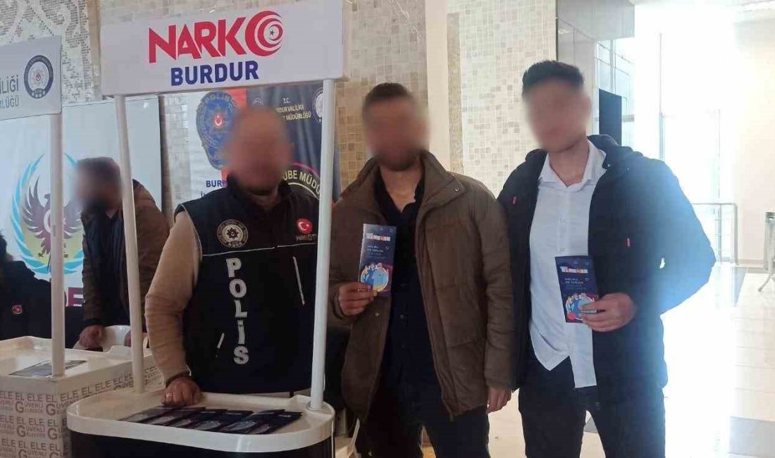 BURDUR İL EMNİYET MÜDÜRLÜĞÜ EKİPLERİ TARAFINDAN ÜNİVERSİTE ÖĞRENCİLERİNE YÖNELİK SUÇLA
