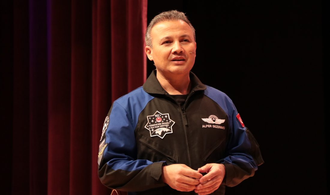 Furkan KAVUKLU- Yeliz BAYAZIT/ KAYSERİ, – TÜRKİYE’nin ilk astronotu Alper Gezeravcı,