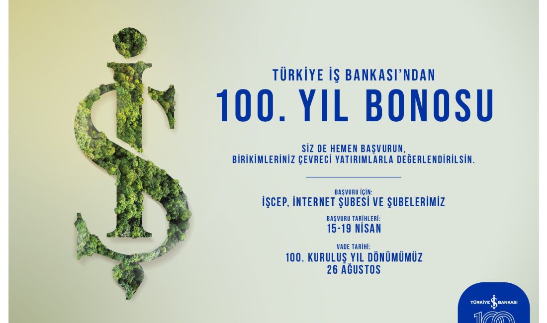 İSTANBUL, – TÜRKİYE İş Bankası, kuruluşunun 100’üncü yıl dönümünde, yeşil