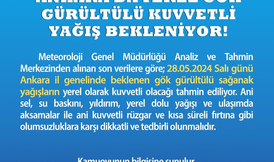 Ankara Valiliği, yarın Ankara’da gök gürültülü sağanak yağışların etkili olabileceği
