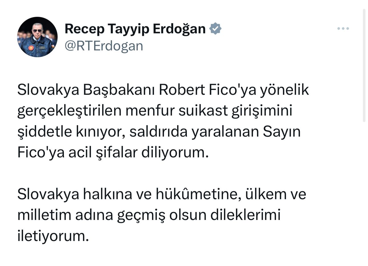 ERDOĞAN: "FICO'YA YAPILAN SUİKASTI KINADIM, GEÇMİŞ OLSUN DİLEDİM."