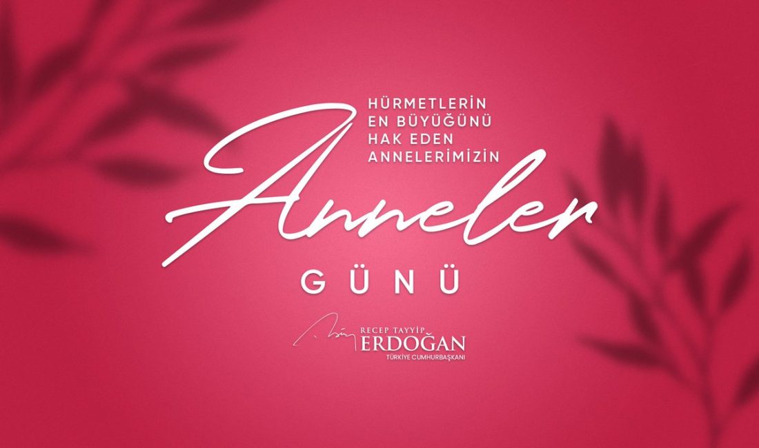 Cumhurbaşkanı Recep Tayyip Erdoğan, Anneler Günü dolayısıyla yayımladığı mesajında, tüm