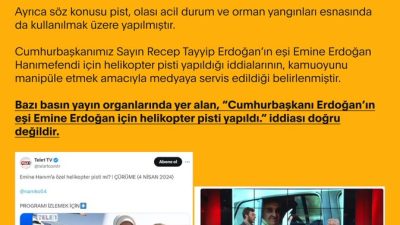 İletişim Başkanlığı: “Emine Erdoğan İçin Helikopter Pisti İddiası Doğru Değil”