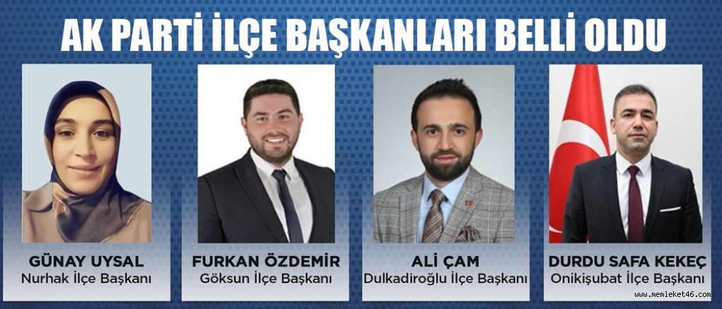 ak parti kahramanmaras ilce baskanlari belirlendi