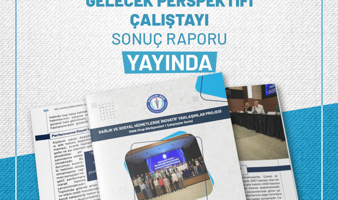 ANKARA, – Sağlık-Sen tarafından hazırlanan Aile Hekimlerinin Güncel Sorunları ve
