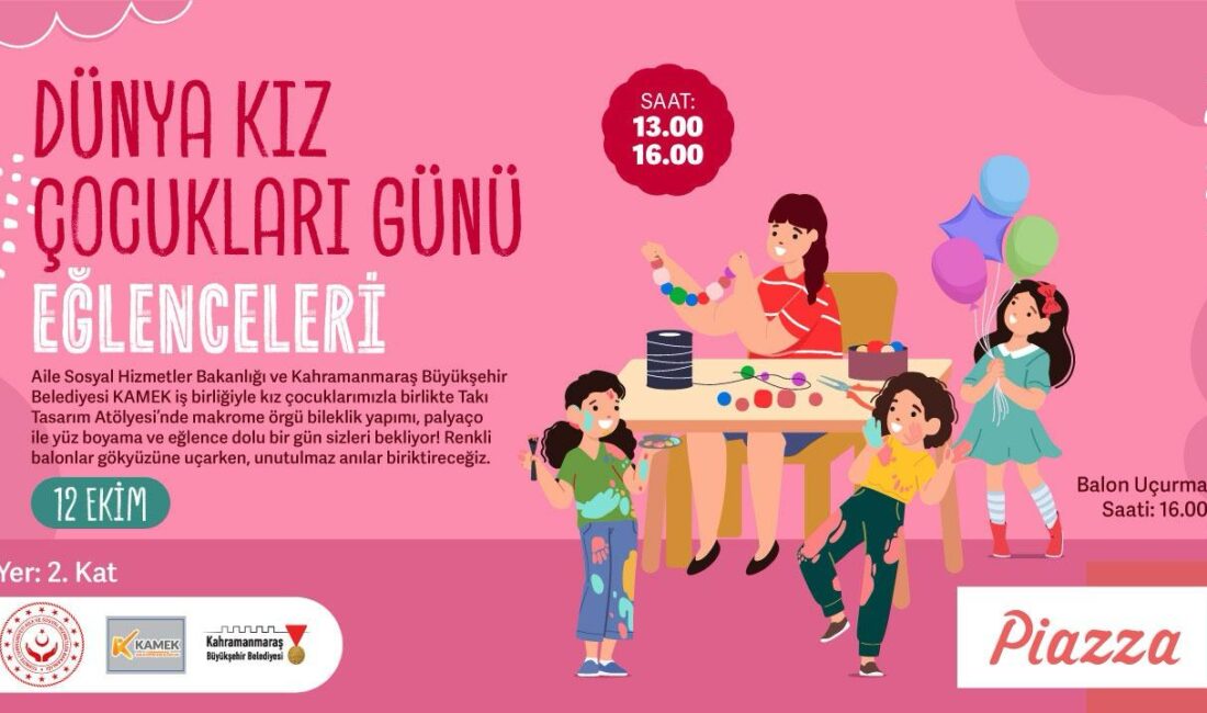 Kahramanmaraş Büyükşehir Belediyesi, Dünya Kız Çocukları Günü dolayısıyla eğlenceli bir