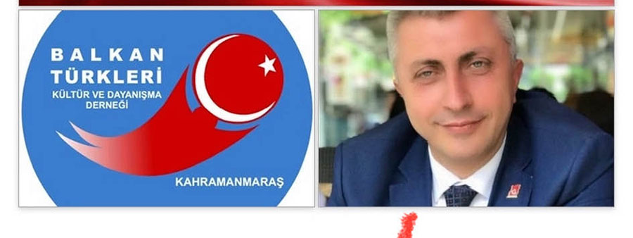 Kahramanmaraş Balkan Türkleri Kültür ve Dayanışma Derneği Başkanı Selçuk Kurtsatar,