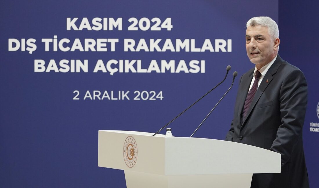 Ayça YASLI/ANKARA, – TİCARET Bakanı Ömer Bolat, “2024 Kasım ayında