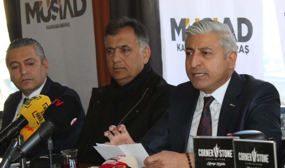 MÜSİAD (Müstakil Sanayici ve İşadamları Derneği) Kahramanmaraş Şubesi Başkanı Şerafettin