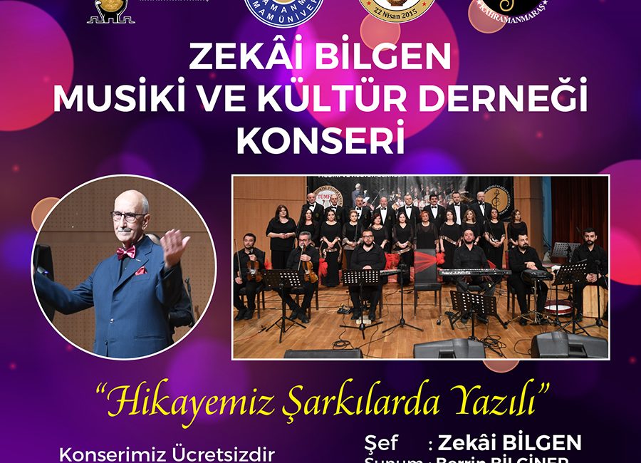 Onikişubat Belediyesi’nin destekleriyle düzenlenen ‘Hikayemiz Şarkılarda Yazılı’ temalı Zekâi Bilgen