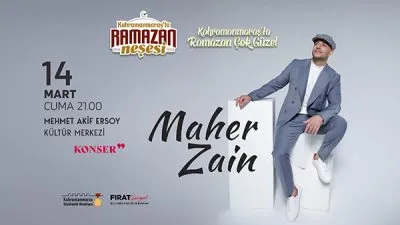 Kahramanmaraş Büyükşehir Belediyesi, Ramazan etkinlikleri kapsamında dünyaca ünlü sanatçı Maher