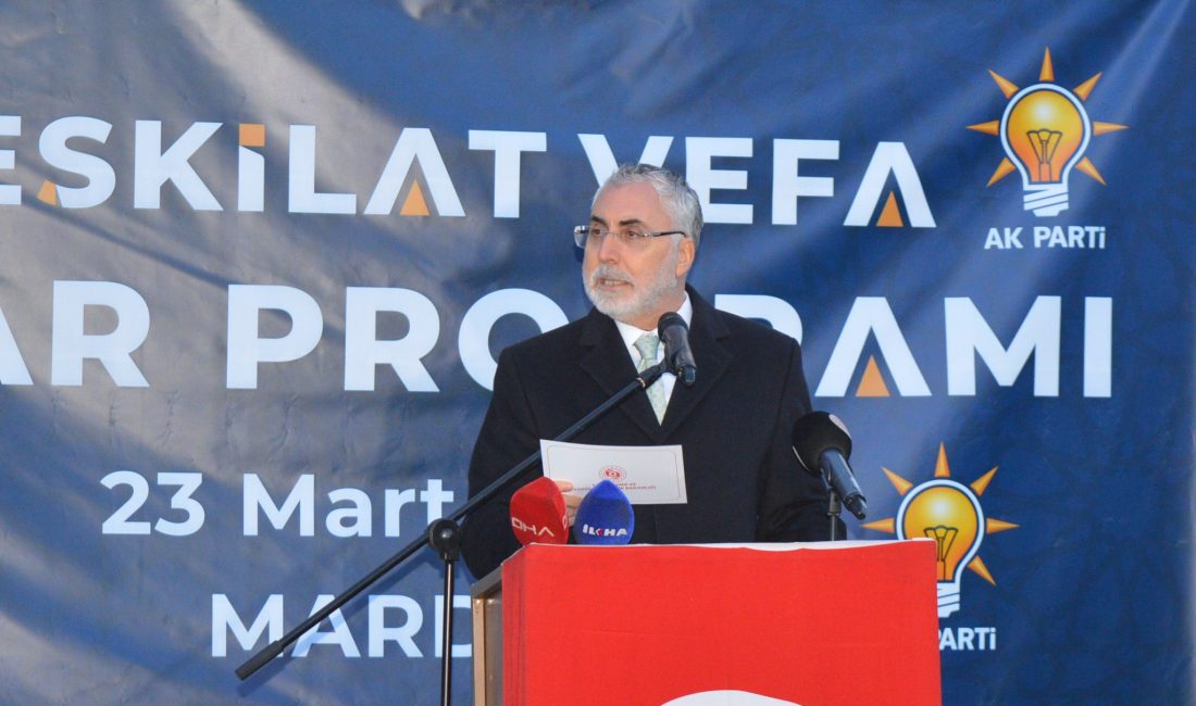 Salih KESKİN/ MARDİN, – ÇALIŞMA ve Sosyal Güvenlik Bakanı Vedat
