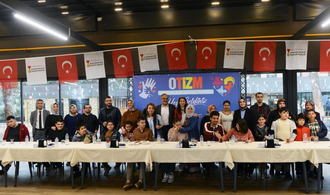 Kahramanmaraş Büyükşehir Belediyesi, sosyal belediyecilik vizyonu doğrultusunda otizmli bireyler ve