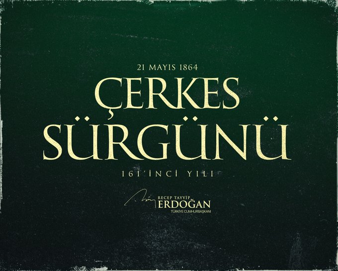 ANKARA, – CUMHURBAŞKANI Recep Tayyip Erdoğan, Çerkes Sürgünü’nün 161’inci yıl