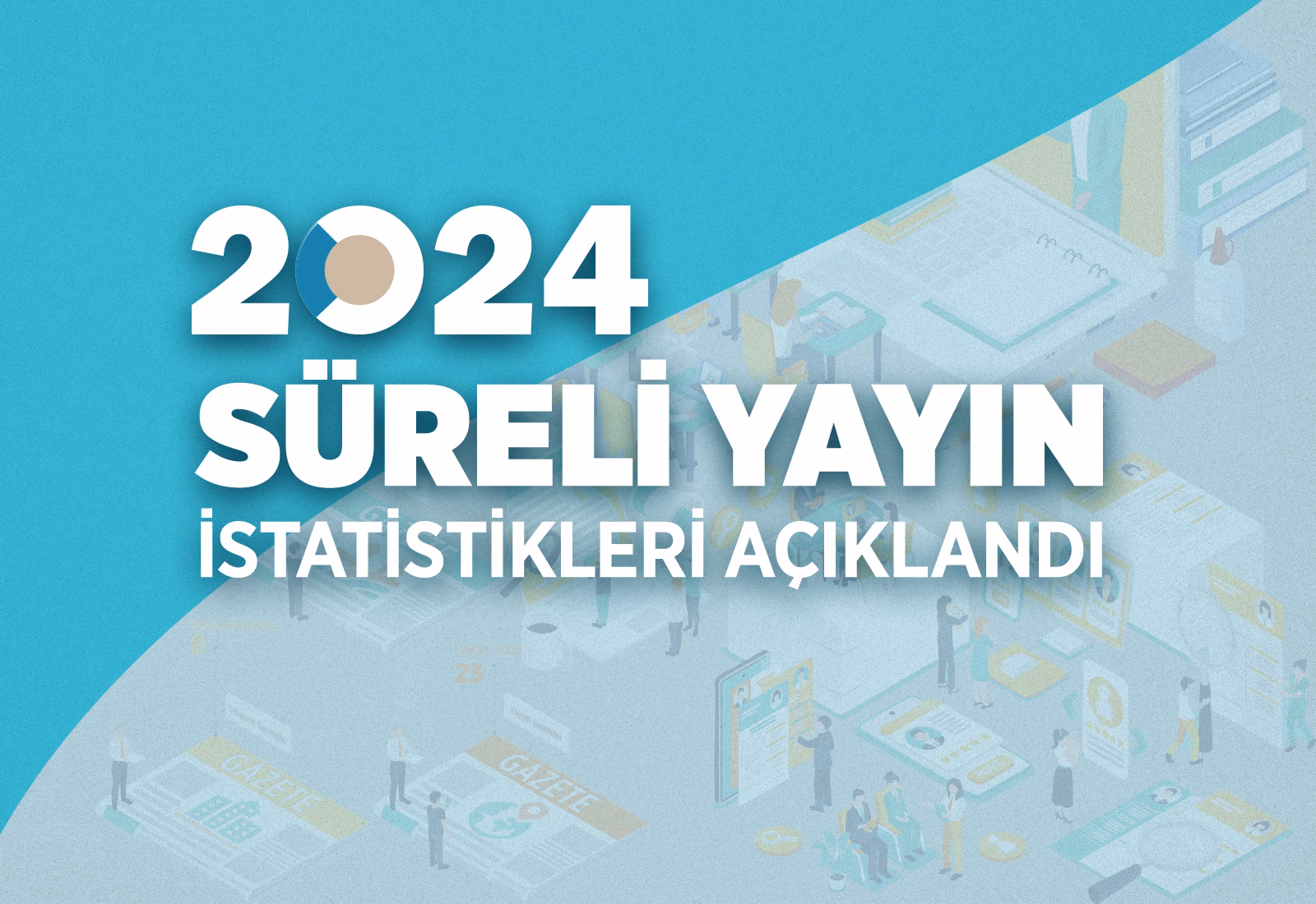 Basın İlan Kurumu verileri esas alınarak hazırlanan Süreli Yayın İstatistikleri
