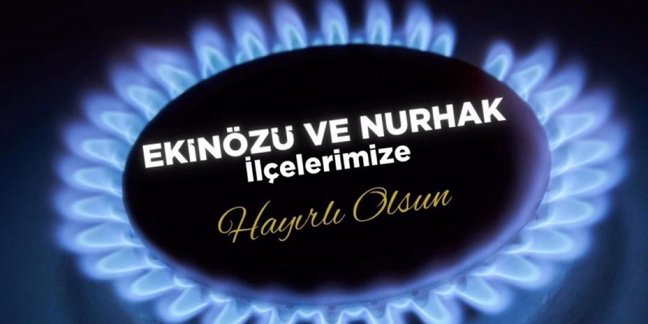 Kahramanmaraş’ın o ilçelerine doğalgaz geliyor Kahramanmaraş’ın o ilçelerine doğalgaz geliyor