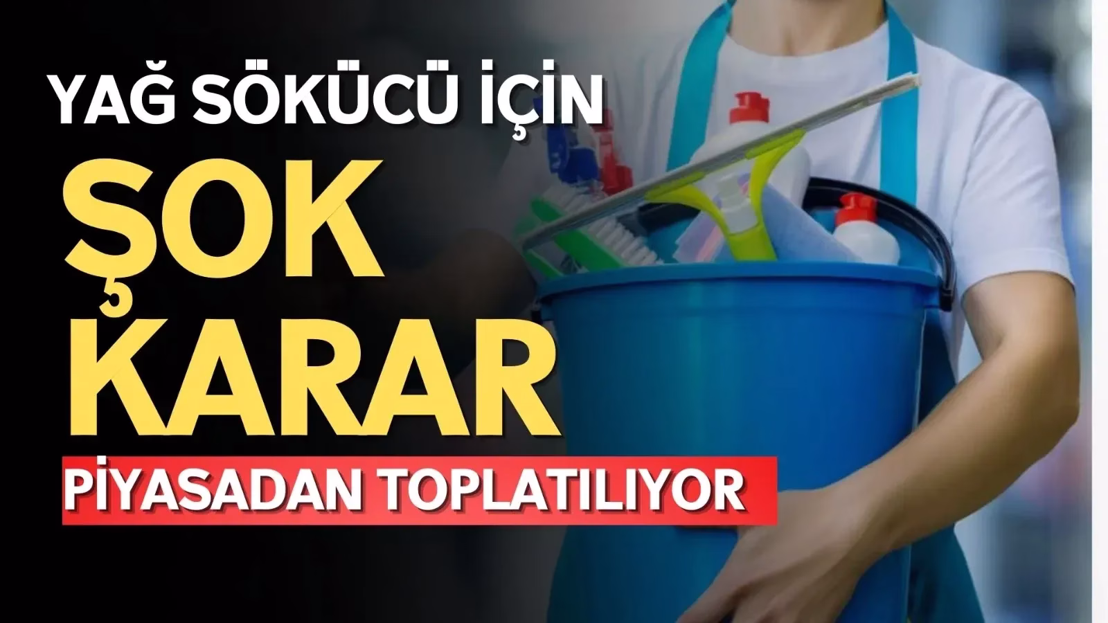yag cozucu yasakladi piyasadan toplatiliyor
