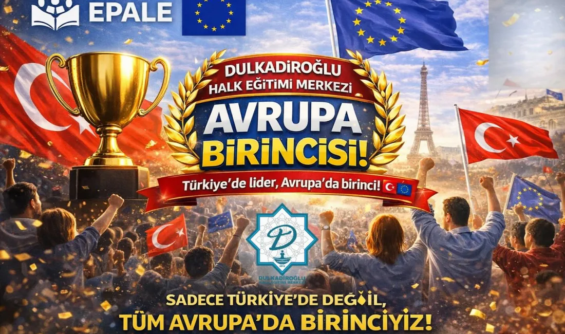 Kahramanmaraş Dulkadiroğlu Halk Eğitimi Merkezi, Avrupa Birliği’nin yetişkin eğitimi alanındaki