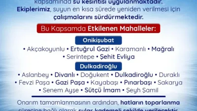 KASKİ Genel Müdürlüğü tarafından yapılan açıklamada Onikişubat ve Dulkadiroğlu ilçesinde