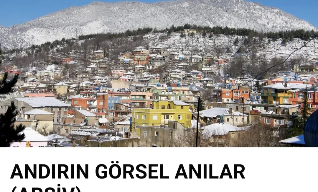 Andırın’ın köklü geçmişini, unutulmaya yüz tutmuş anılarını ve nostaljik değerlerini