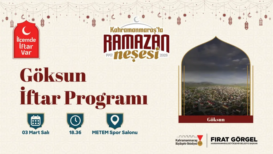 “İlçemde İftar Var” programı 3 Martta Göksun'da olacak