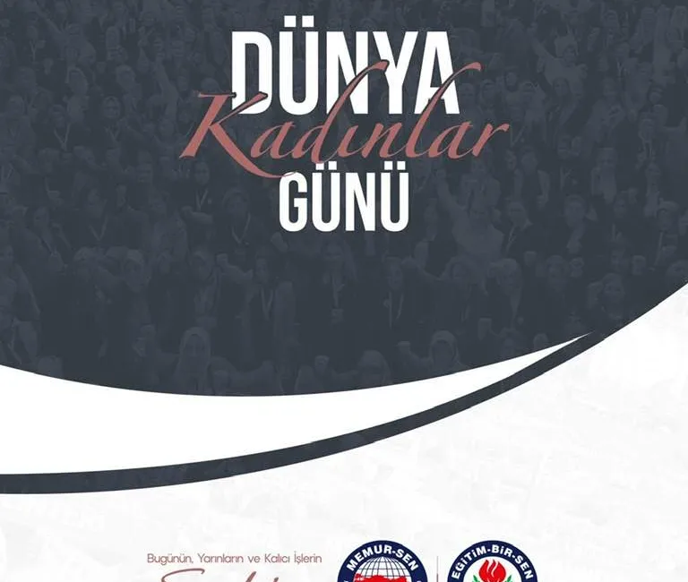 Memur-Sen ve Eğitim-Bir-Sen Kahramanmaraş Şube Başkanı Mehmet Çetin,  8 Mart