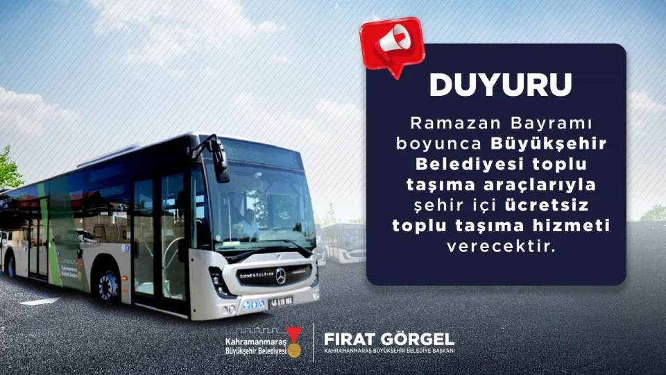 Büyükşehir Belediyesi Otobüsleri, Ramazan Bayramı süresince ücretsiz olacak. Kahramanmaraş Büyükşehir