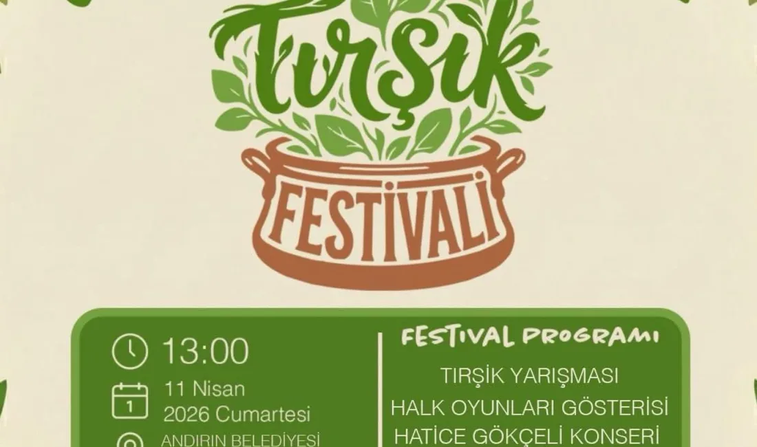 Andırın’da Lezzet ve Kültür Şöleni: Tirşik Festivali Cumartesi günü Başlıyor!