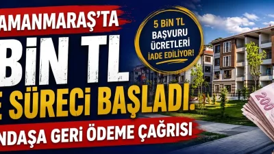 Kahramanmaraşlının Beklediği Müjde Geldi: TOKİ Paraları İade Ediliyor!