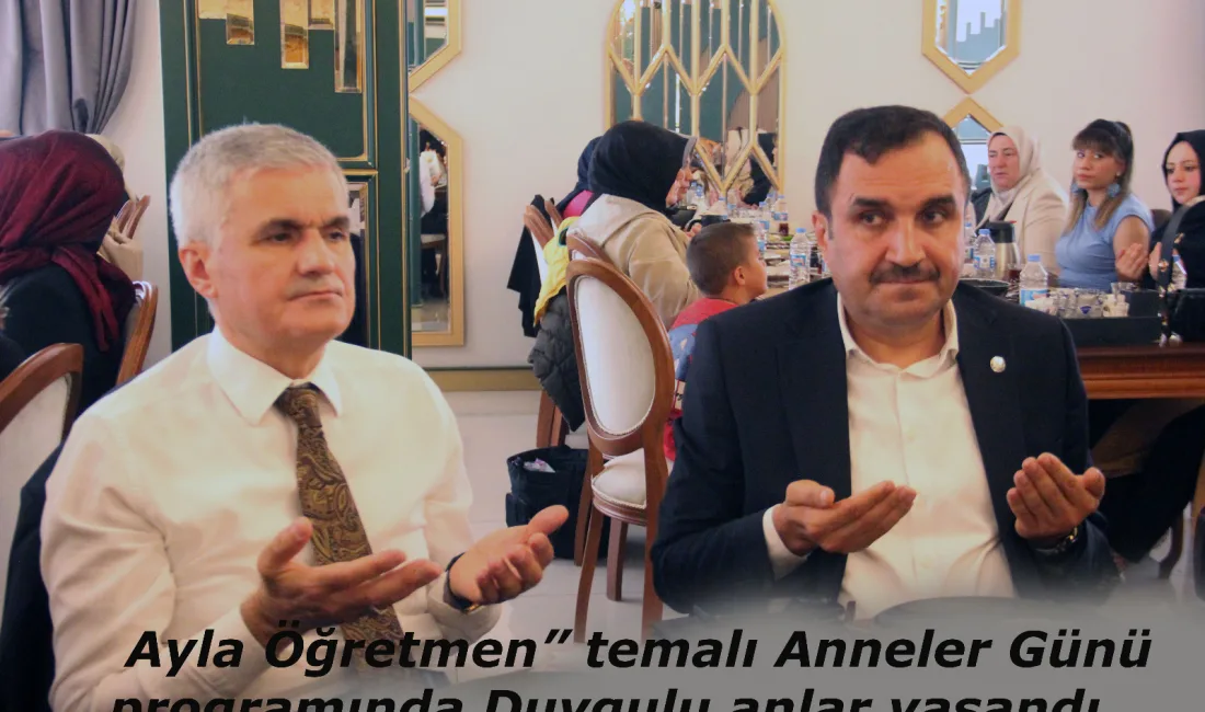 Kahramanmaraş’ta Eğitim-Bir-Sen Kadın Komisyonu tarafından düzenlenen Anneler Günü programında, görevi