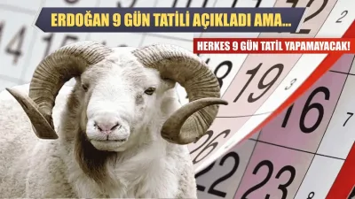 Kurban Bayramı tatilinin Cumhurbaşkanı Erdoğan’ın açıklamasıyla 9 gün olarak ilan