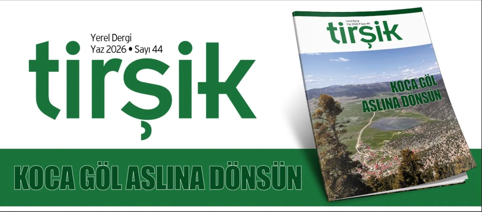 Tirşik Dergisi'nin Yeni Sayısı Çıktı: "Koca Göl Aslına Dönsün!" Tirşik Dergisi'nin Yeni Sayısı Çıktı: "Koca Göl Aslına Dönsün!"