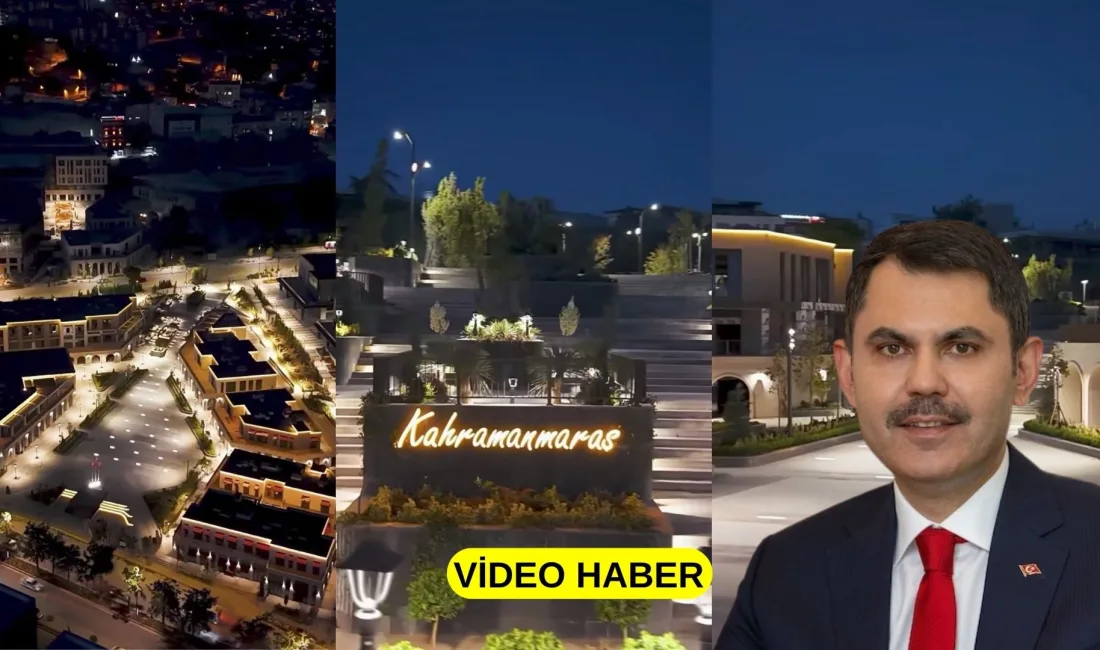 Çevre Şehircilik ve İklim Değişikliği Bakanı Murat Kurum, Kahramanmaraş Meydanı’nı