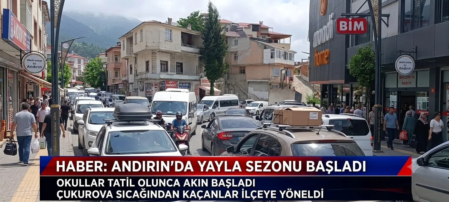 Çukurova’nın Sıcağından Kaçanlar Andırın’a Akın Ediyor: Okulların Kapanmasıyla Yayla Sezonu Açıldı!