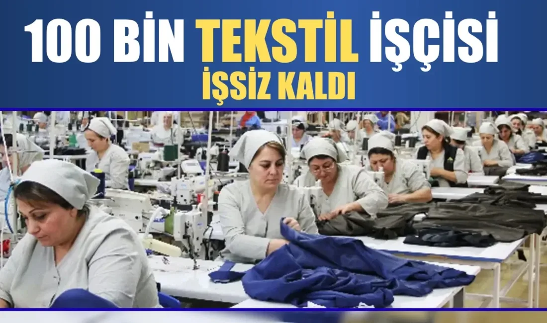 Türkiye ekonomisinin lokomotif sektörlerinden olan tekstil ve hazır giyim, ciddi