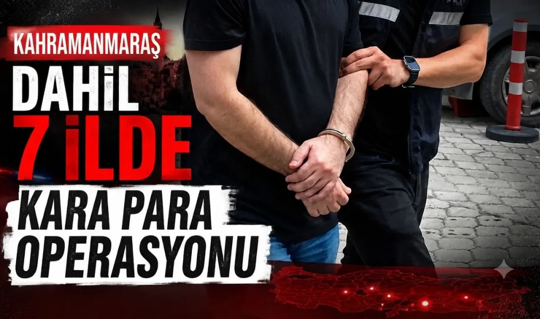İstanbul merkezli, Kahramanmaraş dahil 7 ildeki operasyonda, yasa dışı bahis