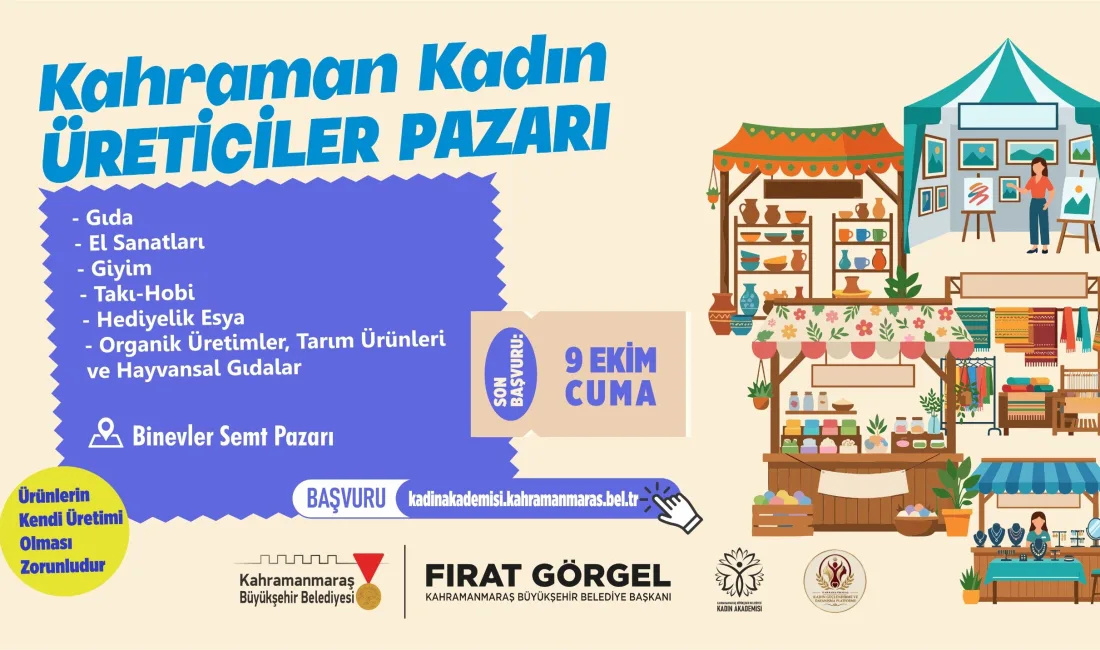 Kahraman Kadın Üreticiler Pazarı Kuruluyor! Kahramanmaraş Büyükşehir Belediyesi, kadınların üretim gücünü desteklemek ve ev ekonomilerine