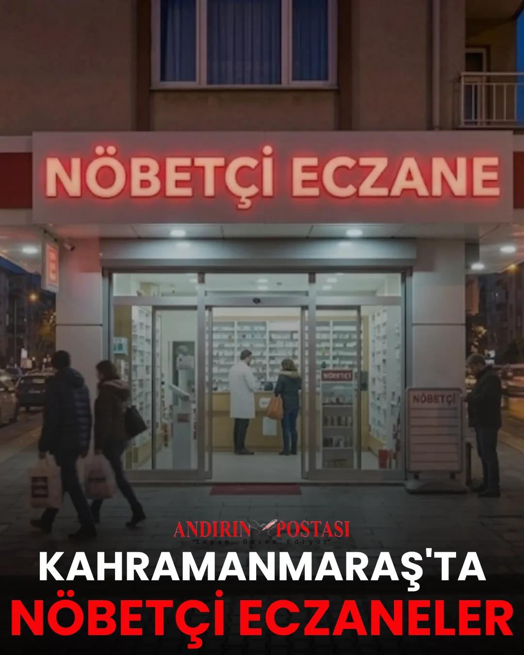 Kahramanmaraş merkez ve ilçelerinde gece boyunca hizmet verecek nöbetçi eczanelerin